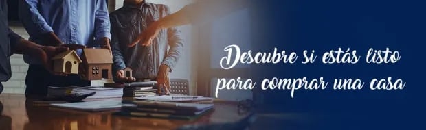 ¿ESTÁS PREPARADO PARA COMPRAR UNA CASA?
