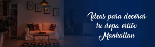 IDEAS PARA DECORAR TU DEPA ESTILO MANHATTAN