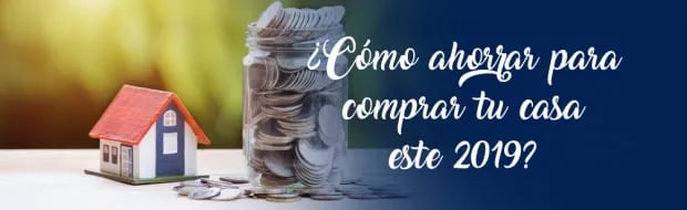 12 Propósitos para ahorrar y comprar tu casa este 2019
