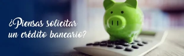 5 cosas que debes saber antes de solicitar un crédito bancario