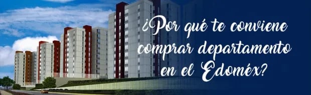 5 VERDADERAS RAZONES PARA COMPRAR DEPARTAMENTO EN EL ESTADO DE MÉXICO