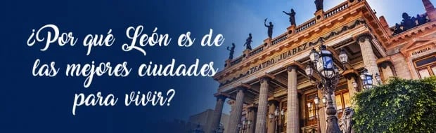 RAZONES POR LAS QUE LEÓN ES UNA DE LAS MEJORES CIUDADES PARA VIVIR