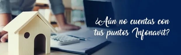 ¿TE FALTAN PUNTOS INFONAVIT? CONOCE OTRAS OPCIONES