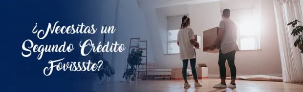 Todo lo que necesitas saber para tramitar tu segundo crédito Fovissste